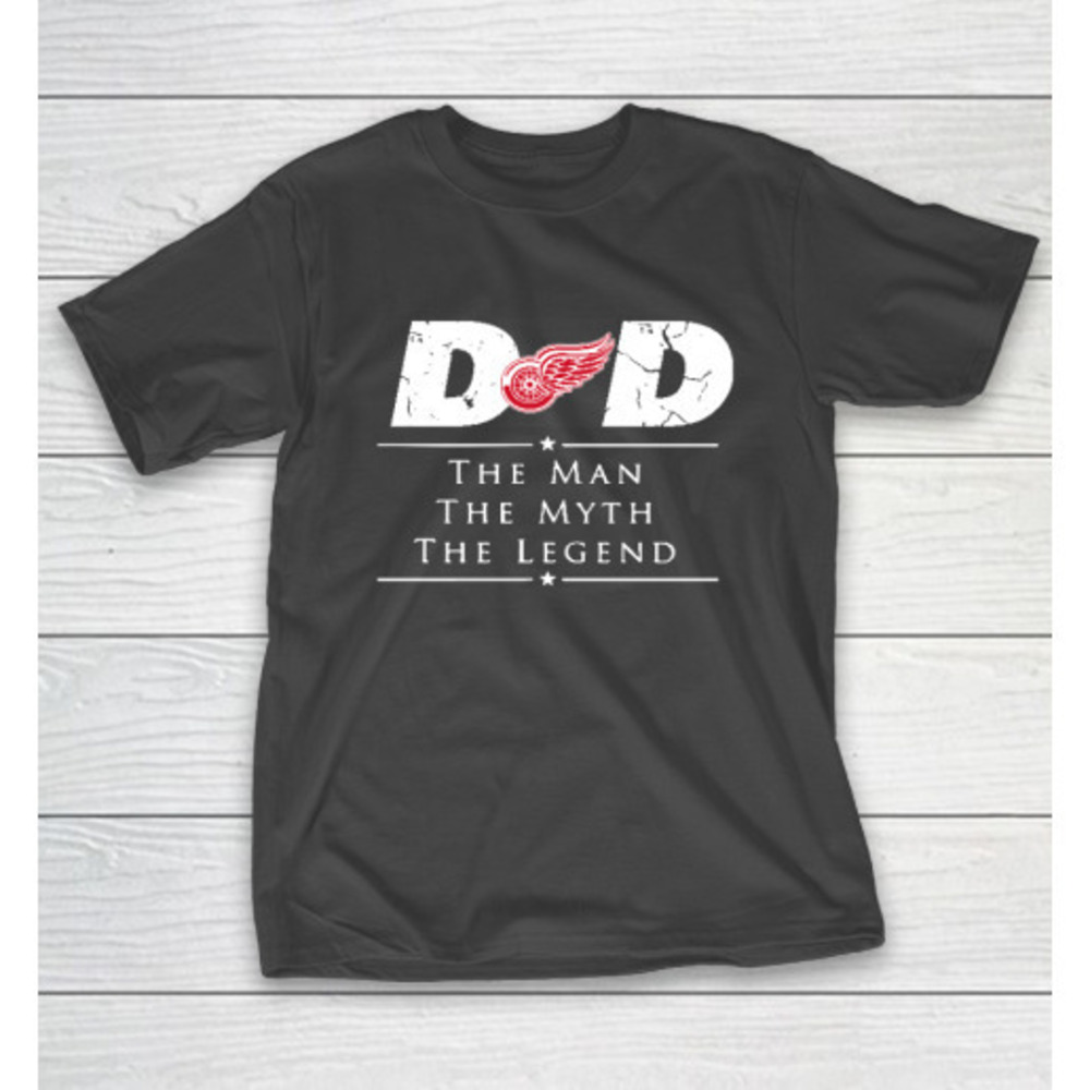 Detroit Red Wings Nhl Ice Hockey Dad The Man The Myth The Legend Tshirt